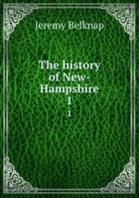 The history of New-Hampshire. 1