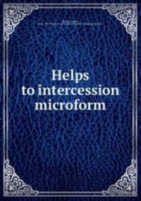 Helps to intercession microform