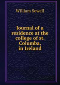 Journal of a residence at the college of st. Columba, in Ireland