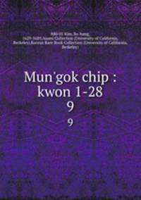 Mun`gok chip : kwon 1-28. 9