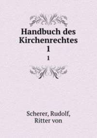 Handbuch des Kirchenrechtes. 1