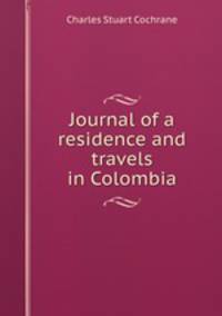 Journal of a residence and travels in Colombia