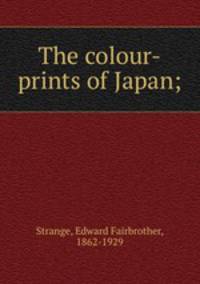 The colour-prints of Japan;