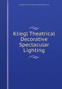 Kliegl Theatrical Decorative Spectacular Lighting