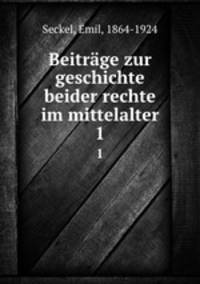 Beitrge zur geschichte beider rechte im mittelalter. 1