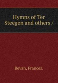 Hymns of Ter Steegen and others /
