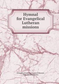 Hymnal for Evangelical Lutheran missions.