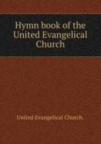 Hymn book of the United Evangelical Church.
