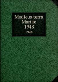 Medicus terra Mariae. 1948
