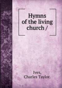 Hymns of the living church /