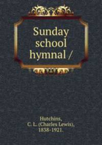 Sunday school hymnal /