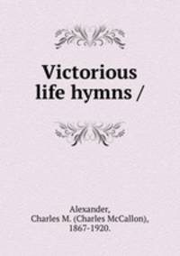 Victorious life hymns /
