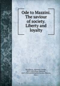 Ode to Mazzini. The saviour of society. Liberty and loyalty