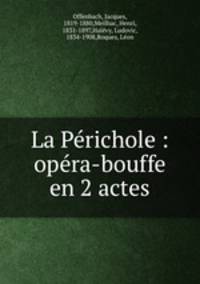 La Perichole : opera-bouffe en 2 actes