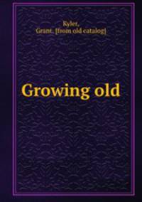Growing old