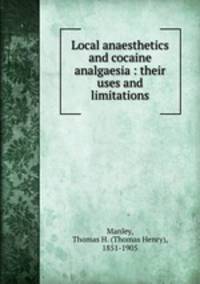 Local anaesthetics and cocaine analgaesia : their uses and limitations