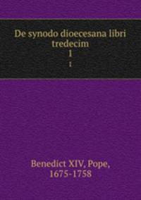 De synodo dioecesana libri tredecim. 1