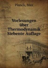 Vorlesungen uber Thermodynamik Siebente Auflage