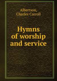 Hymns of worship and service.