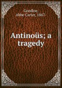 Antinous; a tragedy
