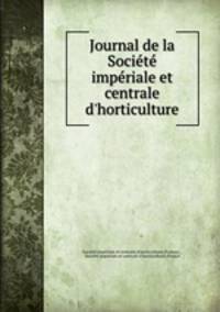 Journal de la Societe imperiale et centrale d