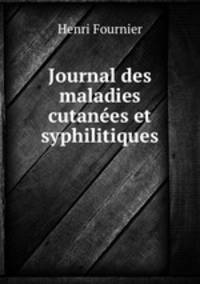 Journal des maladies cutanees et syphilitiques