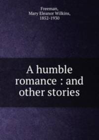 A humble romance : and other stories