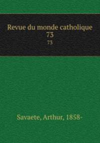 Revue du monde catholique. 73