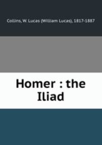 Homer : the Iliad