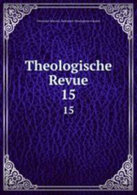 Theologische Revue. 15