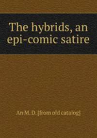 The hybrids, an epi-comic satire
