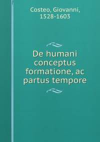 De humani conceptus formatione, ac partus tempore