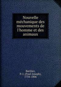 Nouvelle mechanique des mouvements de l