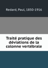 Traite pratique des deviations de la colonne vertebrale