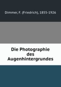 Die Photographie des Augenhintergrundes