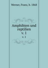 Amphibien und reptilien. v. 1