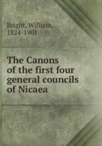 The Canons of the first four general councils of Nicaea