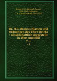 Dr. H.G. Bronn`s Klassen und Ordnungen des Thier-Reichs : wissenchaftlich dargestellt in Wort und Bild. v. 1