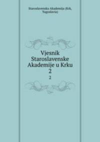 Vjesnik Staroslavenske Akademije u Krku. 2