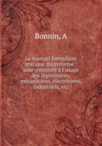 Le manuel formulaire pratique microforme : aide-memoire a l