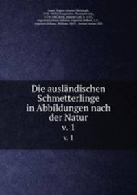 Die auslndischen Schmetterlinge in Abbildungen nach der Natur. v. 1