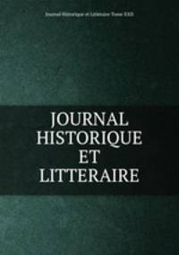 JOURNAL HISTORIQUE ET LITTERAIRE
