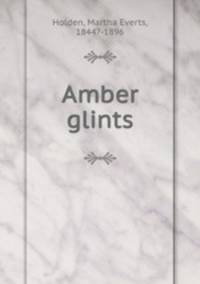 Amber glints