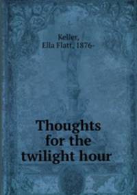 Thoughts for the twilight hour