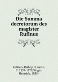 Die Summa decretorum des magister Rufinus