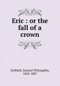 Eric : or the fall of a crown
