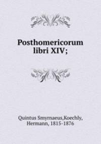 Posthomericorum libri XIV;