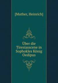 Uber die Tiresiasscene in Sophokles Konig Oedipus