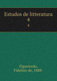 Estudos de litteratura. 4