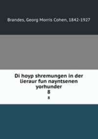 Di hoyp shremungen in der lieraur fun nayntsenen yorhunder. 8